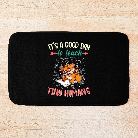 Good Day To Teach Tiny Humans Elementary Teacher Bath Mats