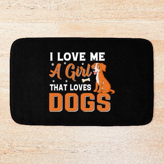 I love me a girl that loves Dogs Bath Mats