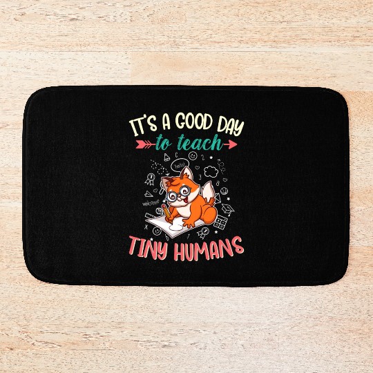 Good Day To Teach Tiny Humans Elementary Teacher Bath Mats