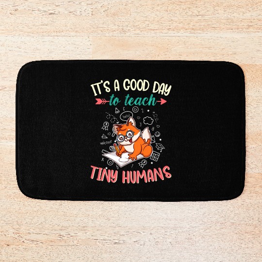 Good Day To Teach Tiny Humans Elementary Teacher Bath Mats
