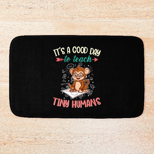 Good Day To Teach Tiny Humans Elementary Teacher Bath Mats