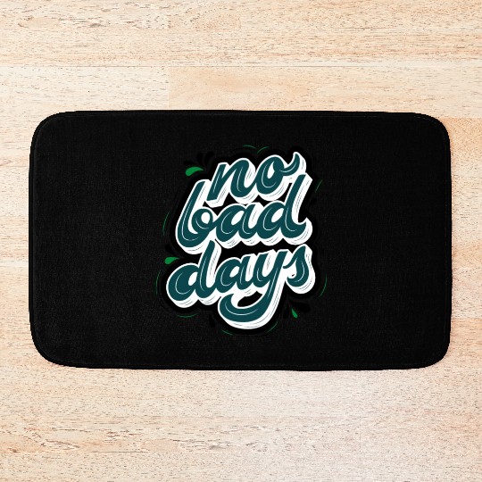 no bad days cool design for hobefull Bath Mats