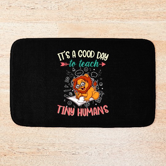 Good Day To Teach Tiny Humans Elementary Teacher Bath Mats