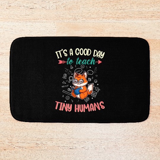 Good Day To Teach Tiny Humans Elementary Teacher Bath Mats