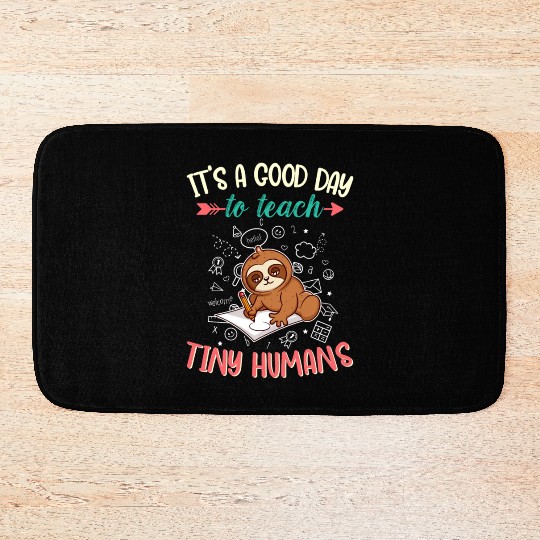 Good Day To Teach Tiny Humans Elementary Teacher Bath Mats
