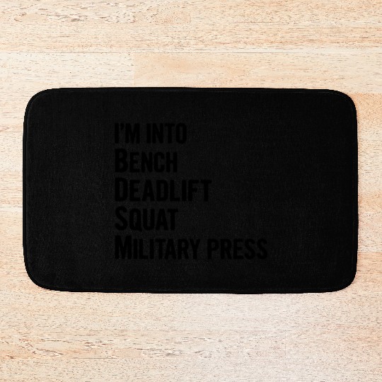 I'm Into BDSM Bench Squat Deadlift Military Press6 Bath Mats