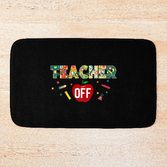 Teacher Mode Off Bath Mats Teacher Life Gift For