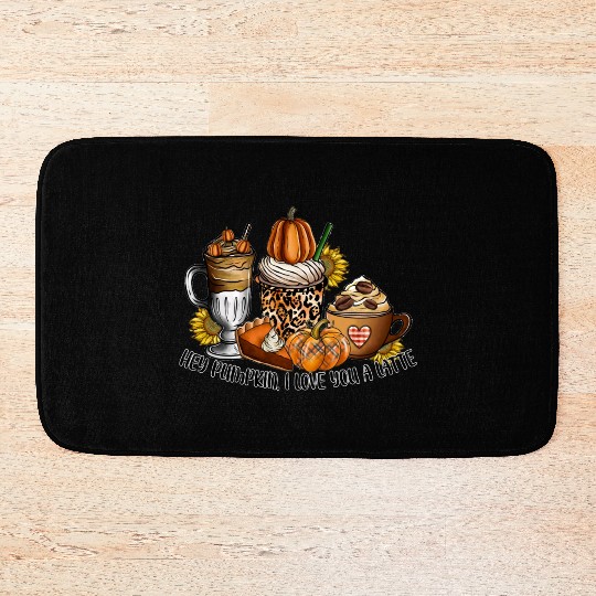 Hey Pumpkin I Love You a Latte Bath Mats