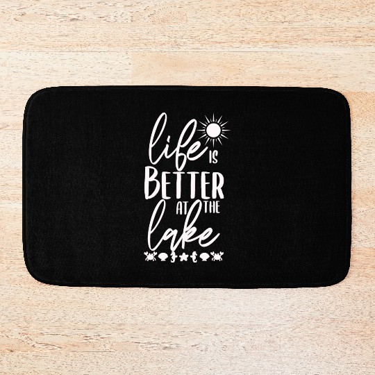 Life Is BetterAt The Lake - Lake Life Bath Mats