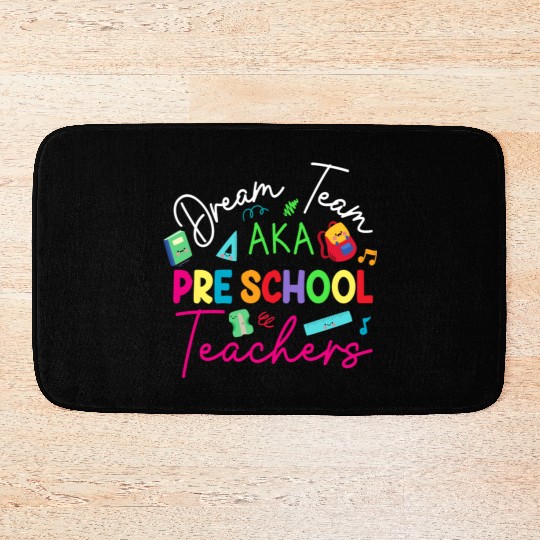 Dream Team Aka Preschool Teachers Bath Mats