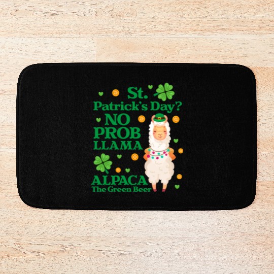 St. Patrick's Day? No Prob Llama Alpaca Green Beer Bath Mats