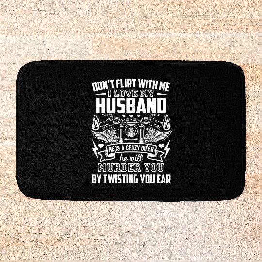 I Love My Husband He Is A Crazy Biker Funny Wife Bath Mats