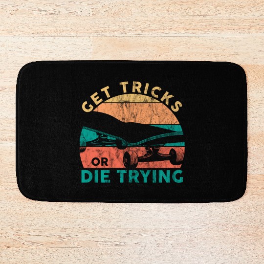 Get Tricks Or Die Trying Funny Skateboard Skateboa Bath Mats