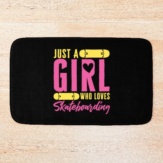 Funny Skateboard Just A Girl Who Loves Skateboardi Bath Mats