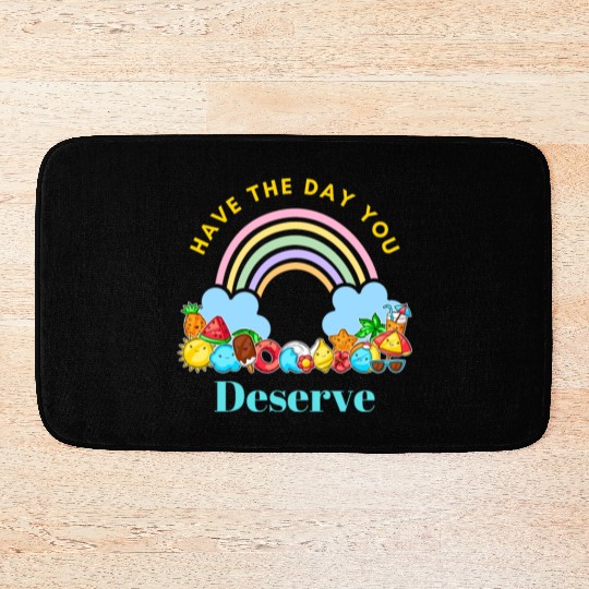 Have The Day You Deserve Karma Quotes Bath Mats
