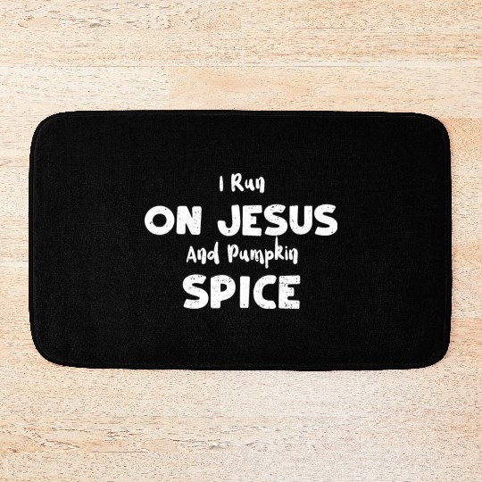 I Run On Jesus And Pumpkin Spice Bath Mats