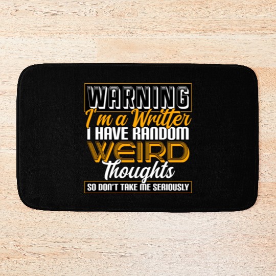 Warning I'm A Writer I Have Random Weird Thoughts Bath Mats