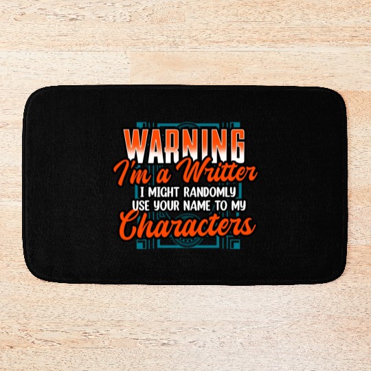 Warning Im A Writer I Might Randomly Use Your Name Bath Mats