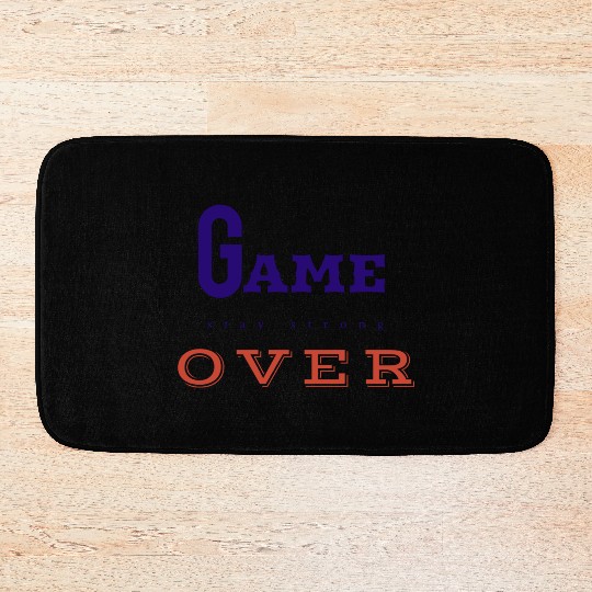 Game over like attitude person. Bath Mats