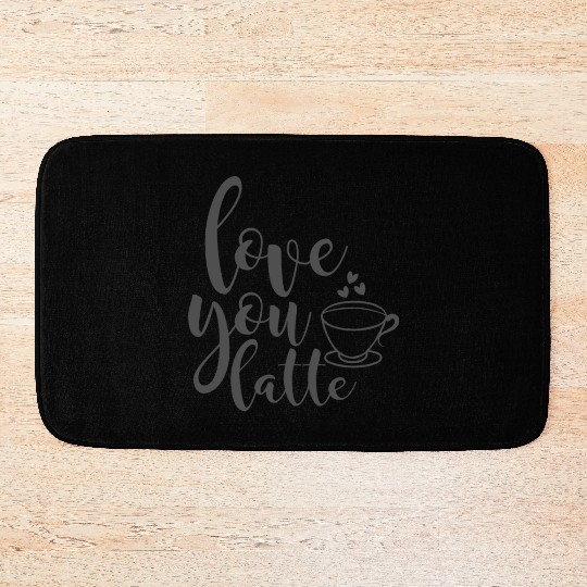Love You Latte Coffee Lover Bath Mats