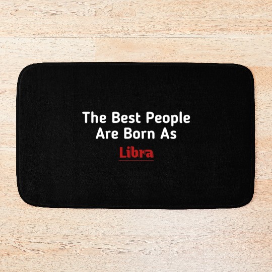 The Best People Are Born As Libra Bath Mats