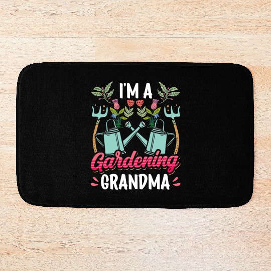 I'm A Gardening Grandma Gardener Granny Garden Bath Mats