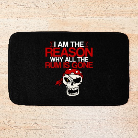I Am The Reason Why All The Rum Is Gone 2 Bath Mats