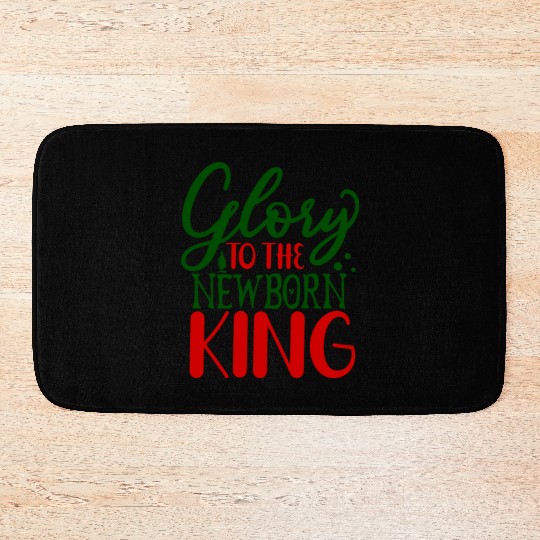 Glory To The Newborn king Bath Mats