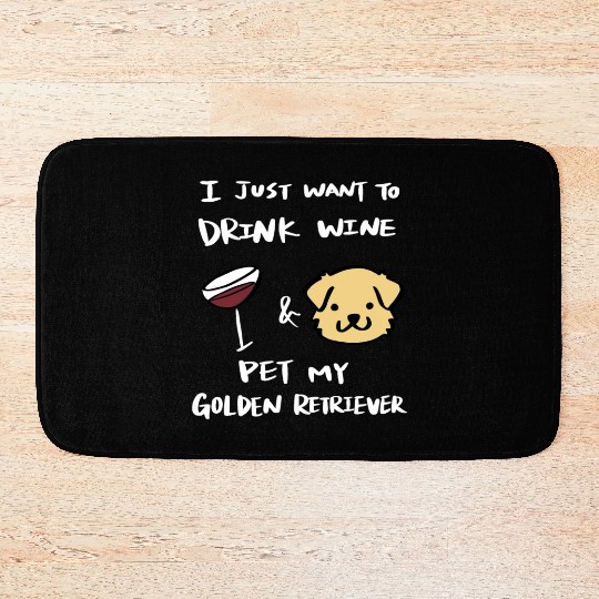 Drink Wine And Pet My Golden Retriever Bath Mats