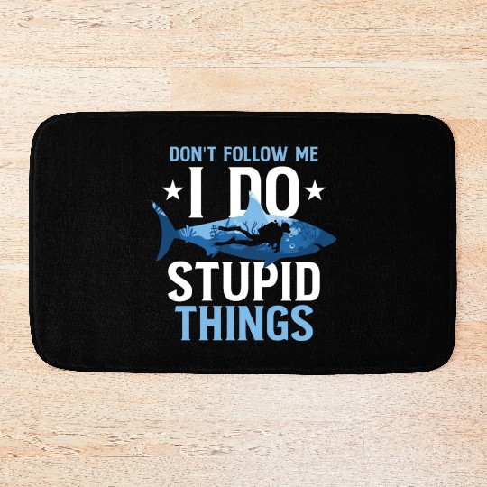 Don't Follow Me I Do Stupid Things Scuba Diving Bath Mats