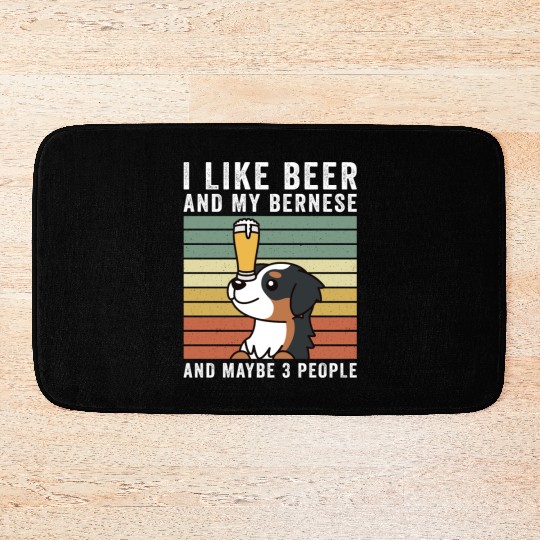 I Like Beer And My Bernese Mountain Dog Bath Mats