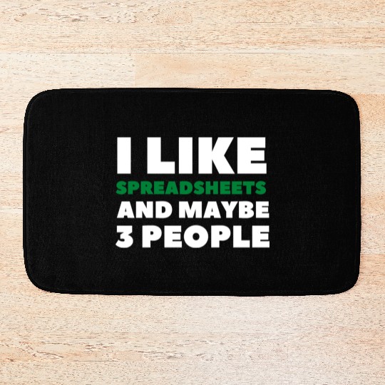 i like spreadsheets and people Excel Spreadsheet Bath Mats