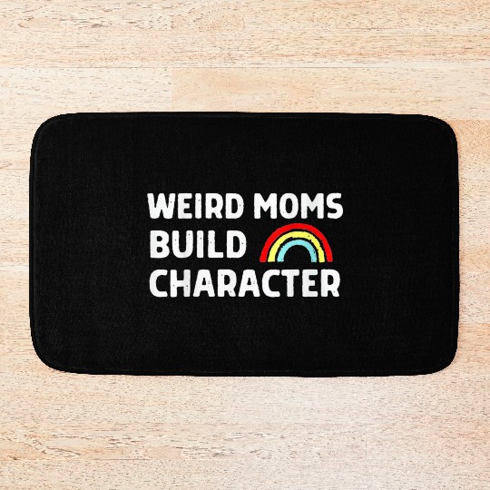 Weird Moms Build Character Bath Mats