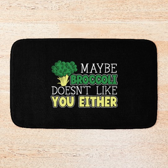 Maybe Broccoli Doesn't Like You Either Vegetable Bath Mats