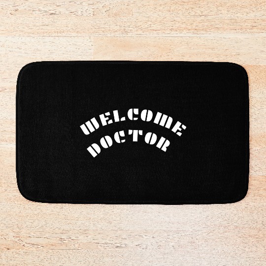 Welcome doctor Bath Mats