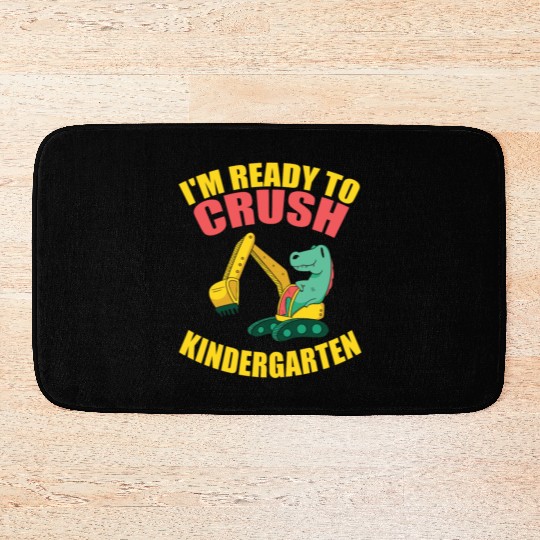 I'm Ready To Crush Kindergarten T Rex Excavator Ba Bath Mats