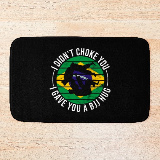 I Didn't Choke You BJJ Hug - Brazilian Jiu Jitsu Bath Mats