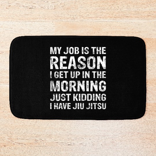 Brazilian Jiu Jitsu Sarcastic Quote MMA BJJ Bath Mats