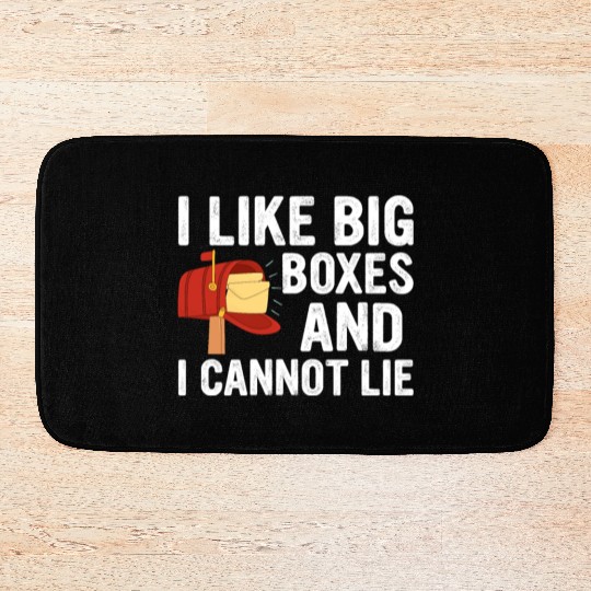 I Like Big Boxes And I Cannot Lie - Mailbox Postal Bath Mats