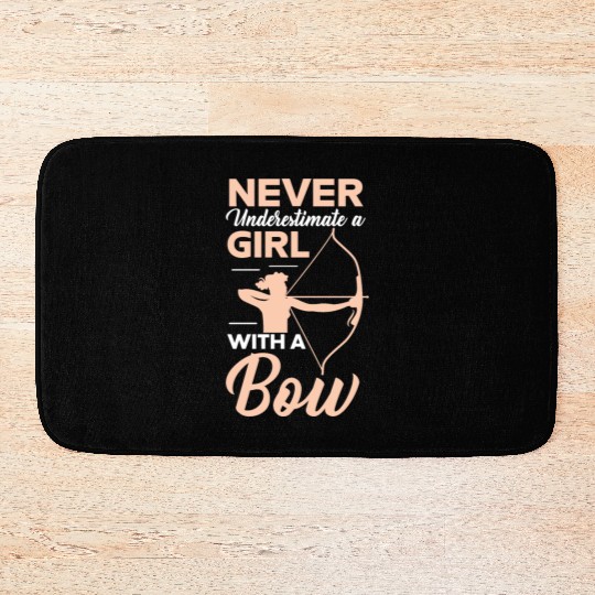 Never Underestimate A Girl With A Bow Archery Bath Mats