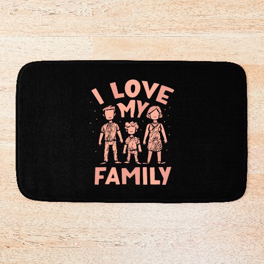 I Love My Family Families Gathering Reunion Bath Mats