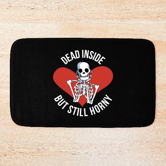 Dead Inside But Still Horny Funny Goth Gift Bath Mats
