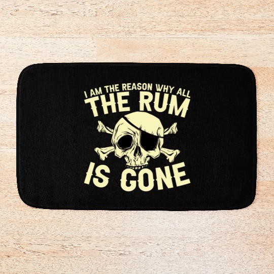 I Am The Reason Why All The Rum Is Gone Bath Mats