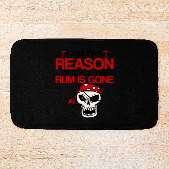 I Am The Reason Why All The Rum Is Gone 2 Bath Mats