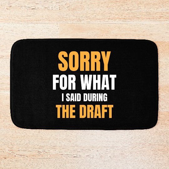 Football Draft for Men Sorry for What I said Durin Bath Mats