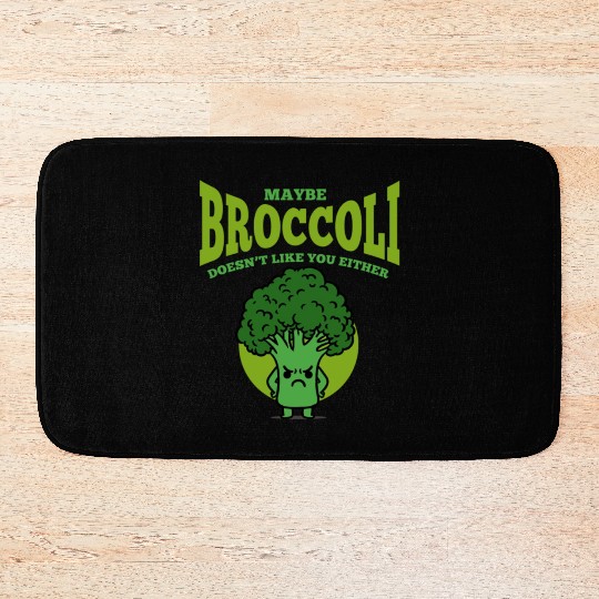 Maybe Broccoli Doesn t Like You Either Bath Mats