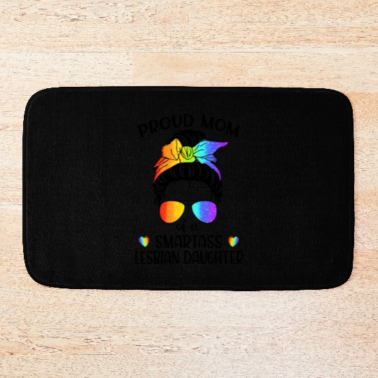 Proud Mom Of A Smartass Lesbian Daughter LGBTQ Bath Mats