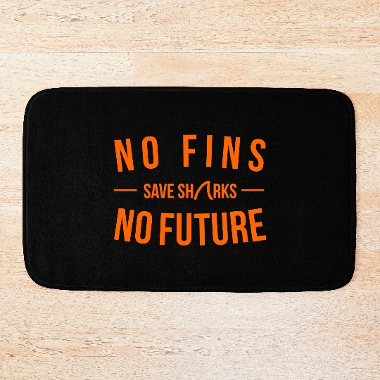 No Fins No Future Save Shark Bath Mats