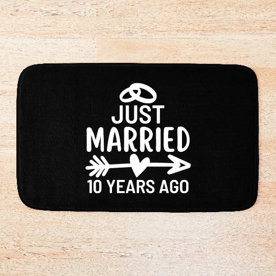 Just Married 10 Years Ago Wedding Anniversary Bath Mats