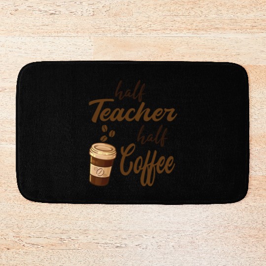 Half Teacher Half Coffee Bath Mats